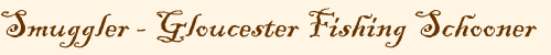 Smuggler - Gloucester Fishing Schooner